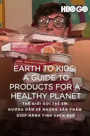 Thế Giới Gọi Trẻ Em: Hướng Dẫn Về Những Sản Phẩm Giúp Hành Tinh Sạch Đẹp Thế Giới Gọi Trẻ Em: Hướng Dẫn Về Những Sản Phẩm Giúp Hành Tinh Sạch Đẹp
