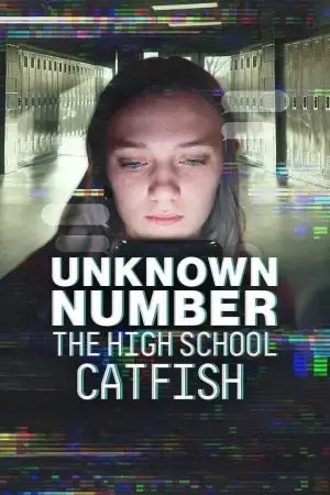 Unknown Number: The High School Catfish Unknown Number: The High School Catfish